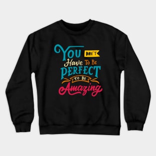 Be Amazing Crewneck Sweatshirt